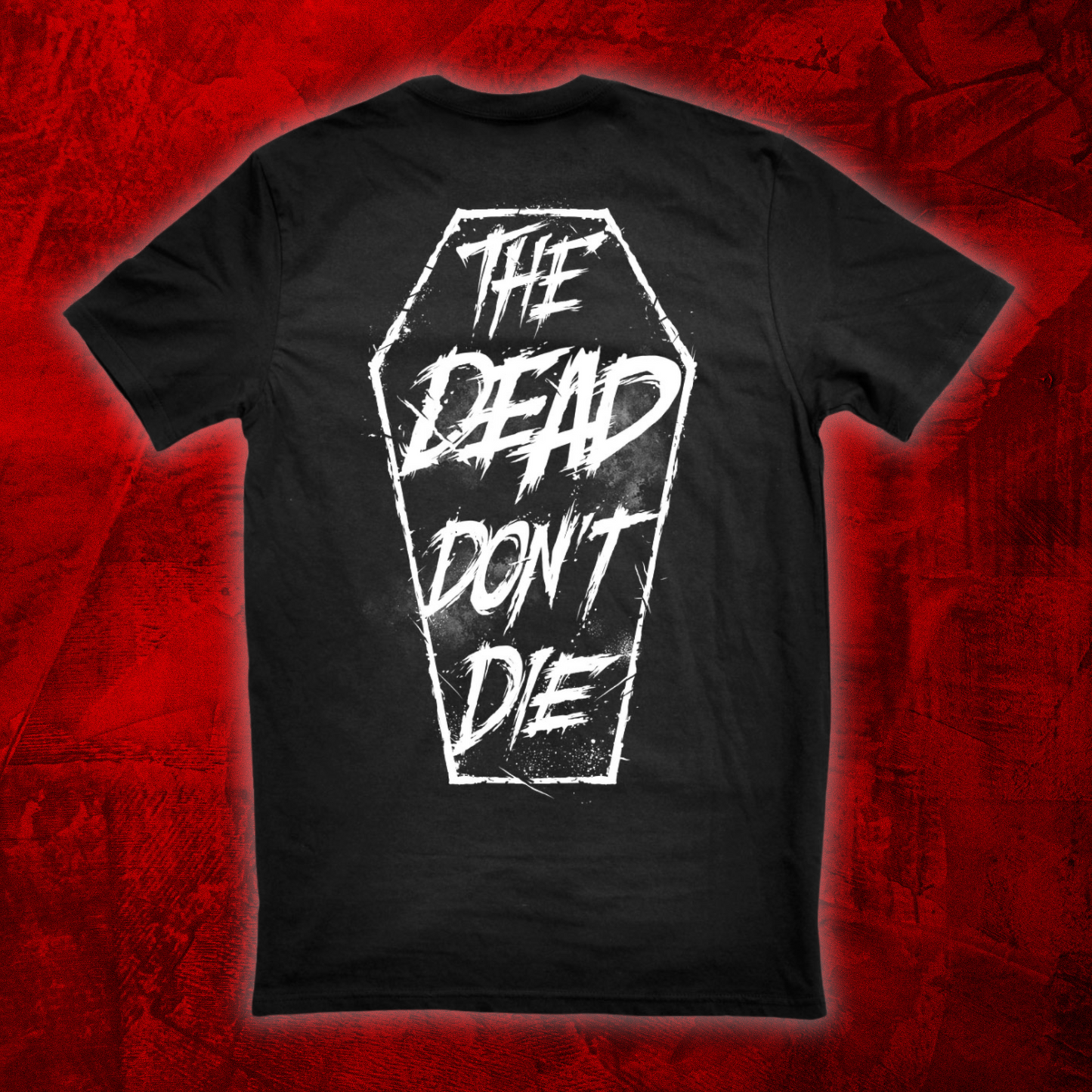 T-Shirt "The Dead Don't Die"