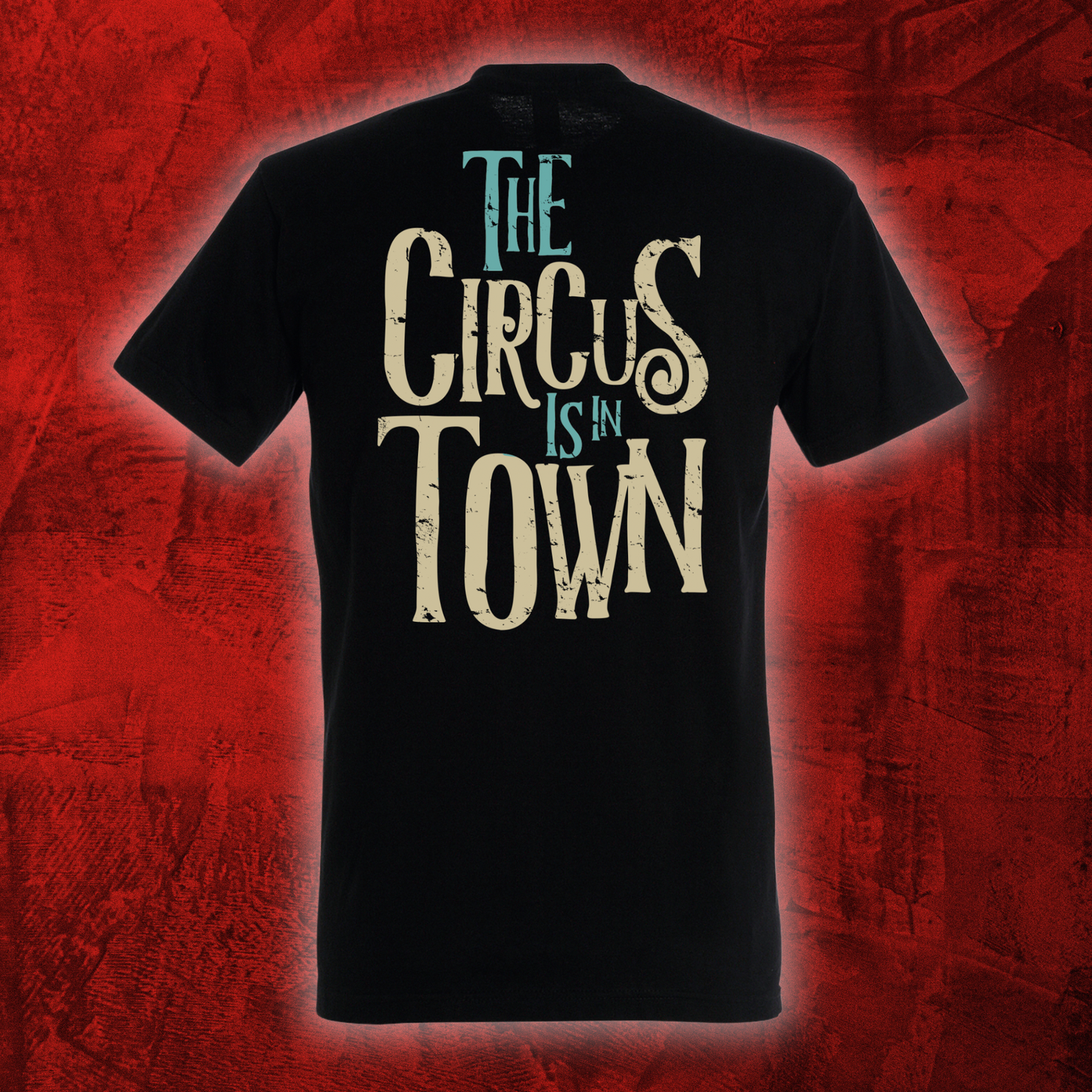 T-Shirt "The Circus Is In Town"